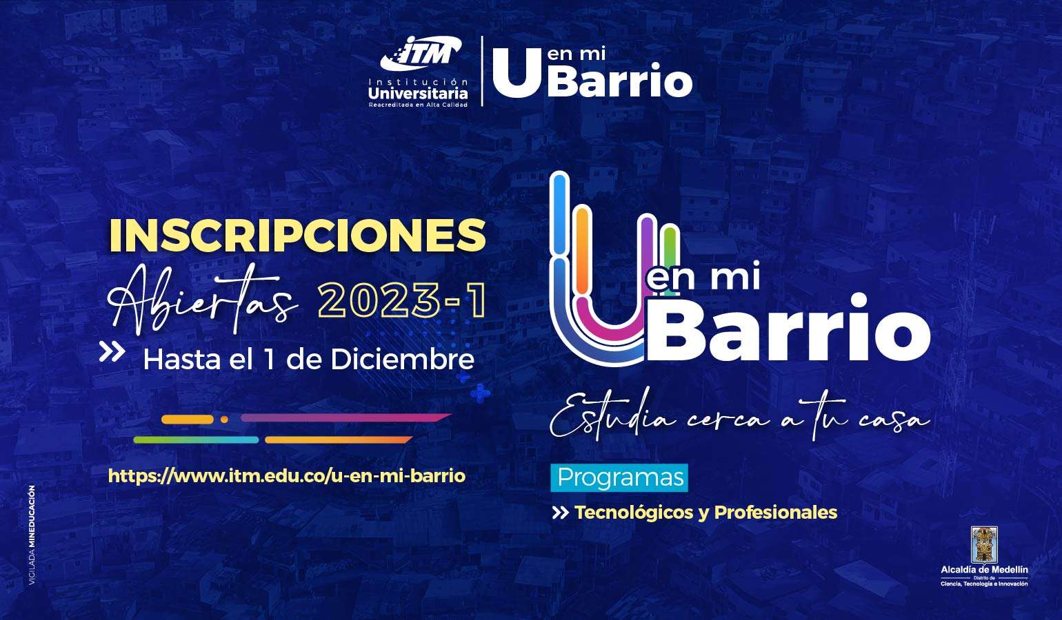 Estudia un programa tecnológico o profesional cerca a tu casa